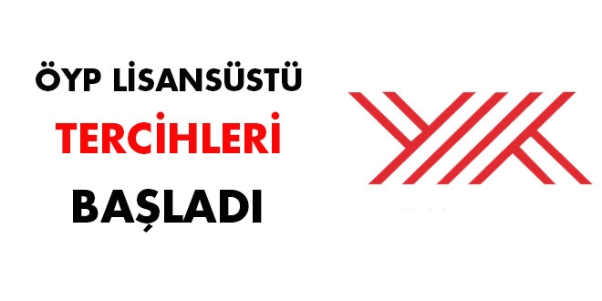 ÖYP Lisansüstü tercihleri başladı