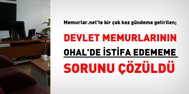 OHAL'de istifa edememe sorunu çözüldü