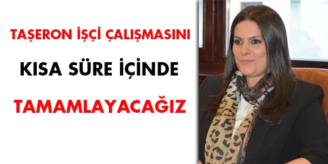 'Taşeron işçi çalışmasını kısa süre içinde tamamlayacağız'