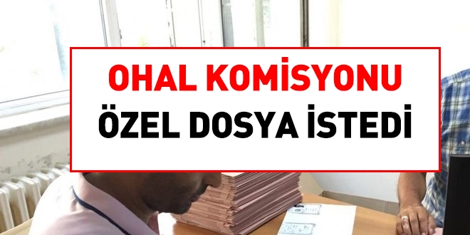 OHAL Komisyonu 'zel dosya' istedi