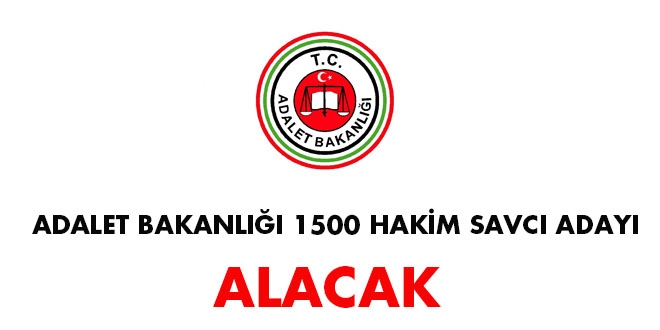 Adalet Bakanlığı 1500 hakim savcı adayı alacak