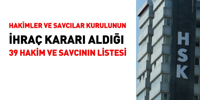 Bugün ihraç edilen 39 hakim ve savcının listesi