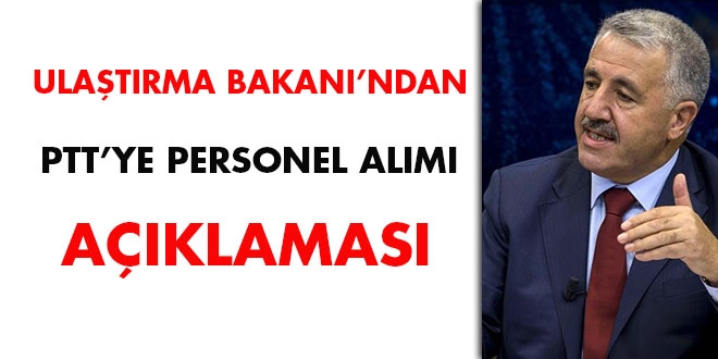 Ulatrma Bakan'ndan PTT'ye personel alm aklamas