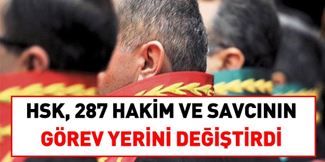 te grev yerleri deitirilen 287 hakim ve savcnn listesi