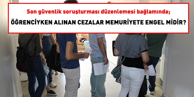 Öğrenciyken alınan cezalar memuriyete engel midir?