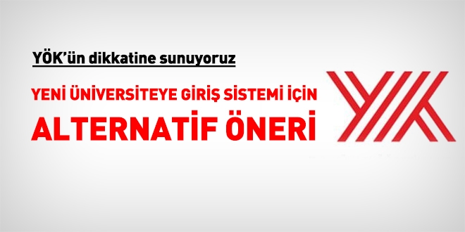 Üniversiteye girişte yeni sisteme dair alternatif öneri