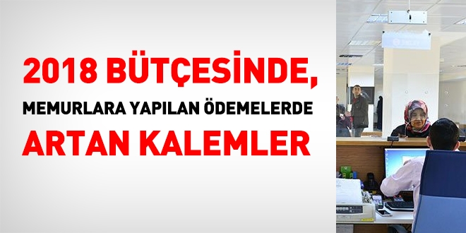 2018 bütçesinde memurların ek ücretleri artıyor
