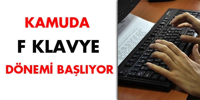 Kamuda 'F klavye' dnemi balyor