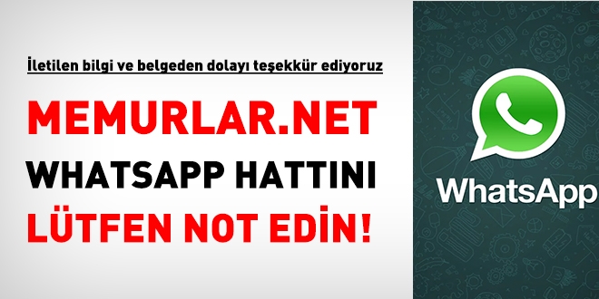 Memurlar.net whatsapp hattn, sadece haber nerisi ve resmi yaz paylam iin kullanalm