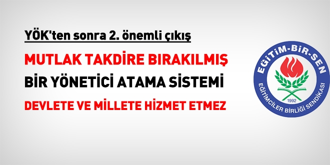 EBS: Mutlak takdire braklm bir ynetici atama sistemi, Devlete ve millete hizmet etmez