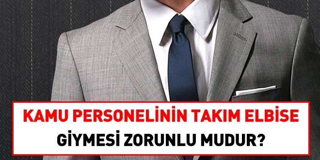 Kamu personelinin takım elbise giymesi zorunlu mudur?