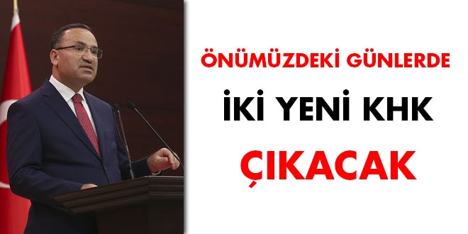 Bozdağ: Önümüzdeki günlerde KHK çıkacak
