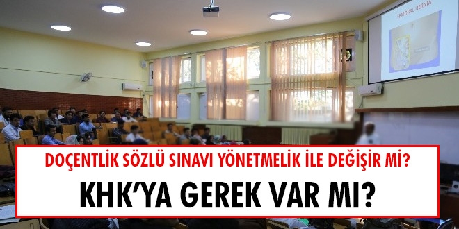 Doçentlik sözlü sınavı KHK ile kalkar mı?