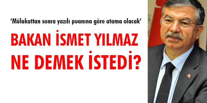 Milli Eğitim Bakanının, öğretmen mülakatlarıyla ilgili sözleri ne anlama geliyor?
