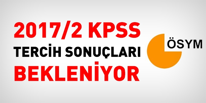 2017/2 KPSS tercih sonuçları bekleniyor