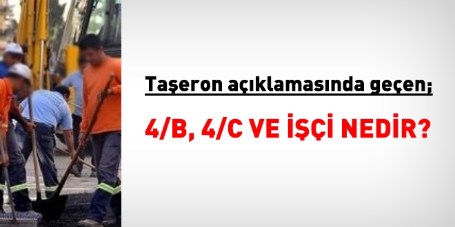 Taşeron açıklamasında geçen; 4B, 4C nedir?