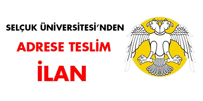 Selçuk Üniversitesi'nden adrese teslim ilan