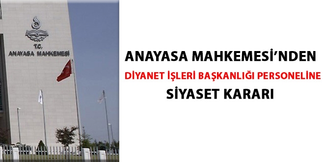 AYM'den diyanet çalışanlarına siyaset kararı