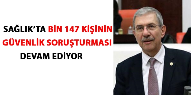 Sağlık'ta bin 147 kişinin güvenlik soruşturması devam ediyor