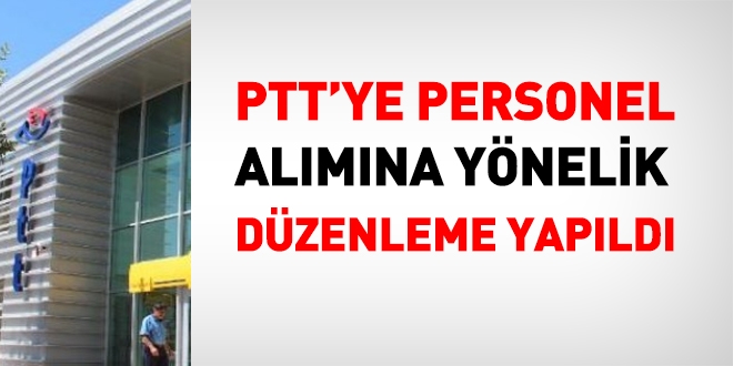 PTT'ye alınacak personel için düzenleme yapıldı