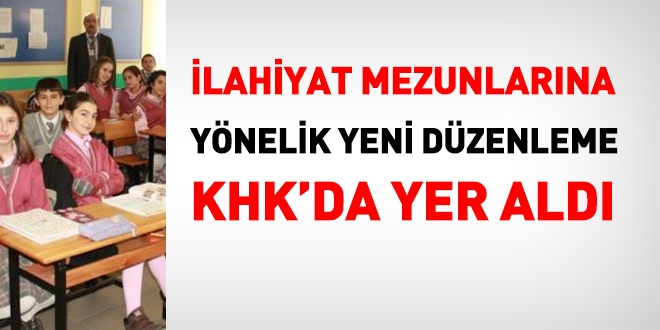 696 sayılı KHK'da, İlahiyat fakültesi mezunları için düzenleme yapıldı