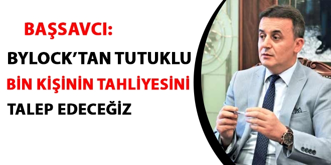 'ByLock'tan tutuklu bin kişinin tahliyesini talep edeceğiz'