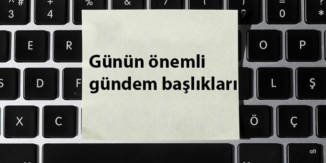 3 Ocak 2018'den önemli gündem başlıkları