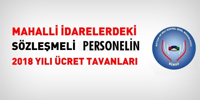 Belediyedeki sözleşmeli personelin 2018 ücret tavanlari