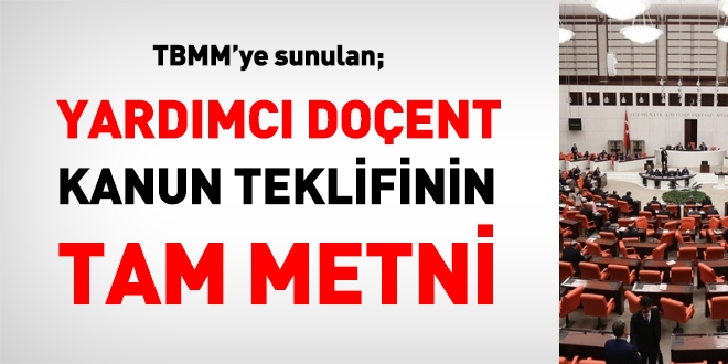 TBMM'ye sunulan yardımcı doçent kanun teklifinin tam metni