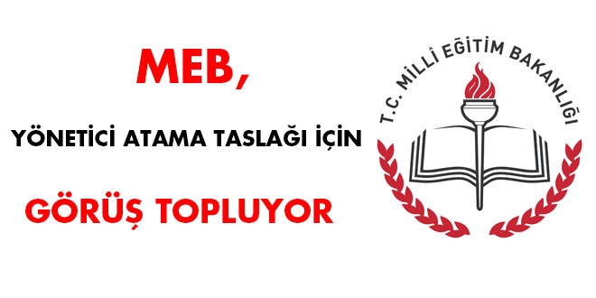 MEB, yönetici atama taslağı için görüş topluyor