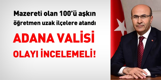 Adana Valisi, aileleri paralayan il milli eitimin ilemlerini incelemeli!