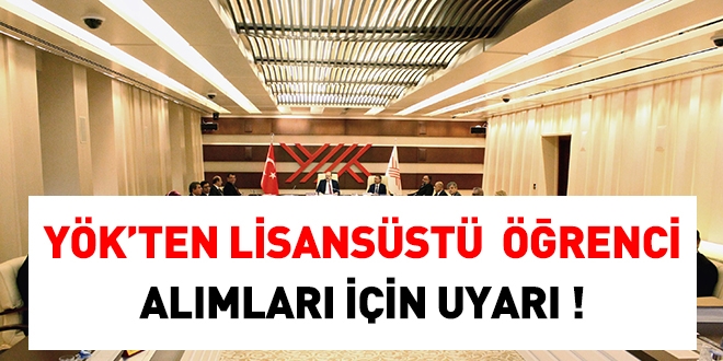 YÖK'ten, lisansüstü öğrenci alımlarına uyarı!