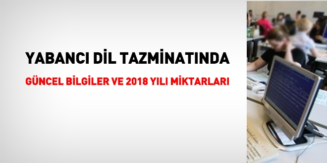 Yabanc dil tazminatnda gncel bilgiler ve 2018 yl miktarlar