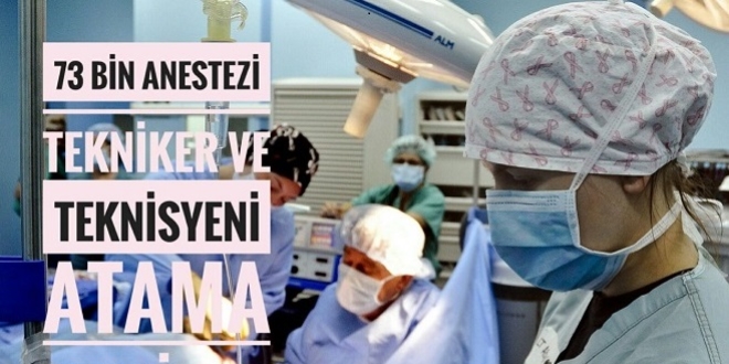 73 Bin Anestezi mezunu atama ve sorunlar�n�n ��z�m� i�in bekliyor