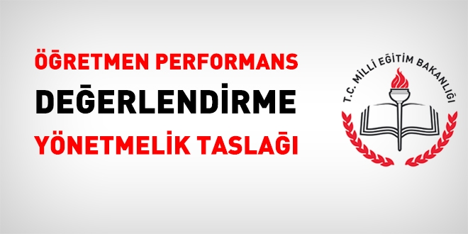 MEB, Öğretmen Performans Değerlendirme Yönetmelik Taslağını, görüşe açtı