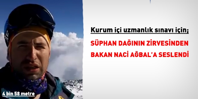 Süphan dağının zirvesinden Naci Ağbal'a seslendi