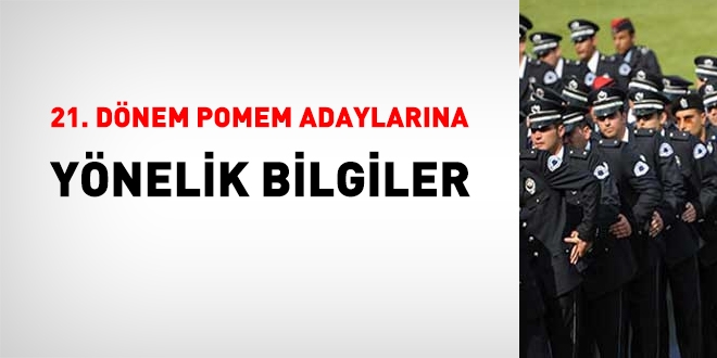 21.Dnem POMEM adaylarna ynelik bilgiler