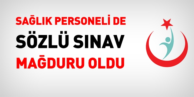 Sağlık personeli, unvan değişikliği sınavında, sözlü sınavdan mağdur oldu