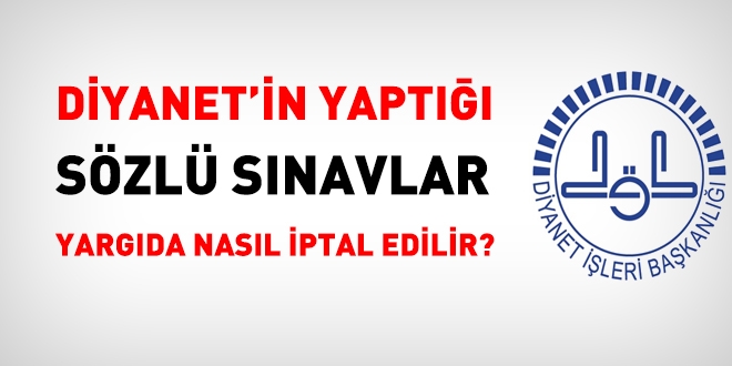 Diyanet sözlü sınavı yargıda nasıl iptal edilir?