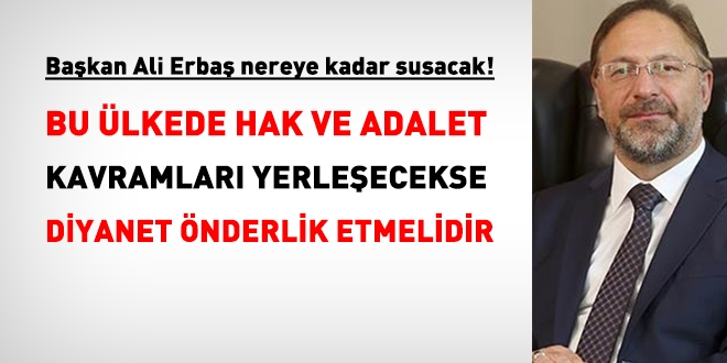 Diyanet, hak ve adalet kavramlarnn yerlemesine nclk etmeli!