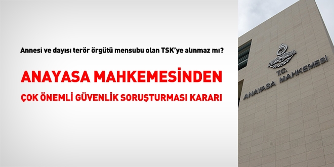 AYM'den önemli karar! Annesi terör örgütü üyesi olan kamuya girebilir mi?