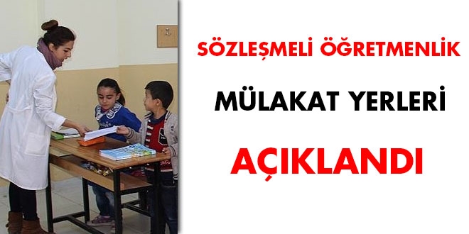 Sözleşmeli öğretmenlik mülakat yerleri açıklandı