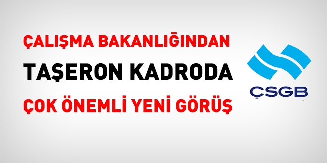 Çalışma Bakanlığından 3 maddelik yeni taşeron görüşü