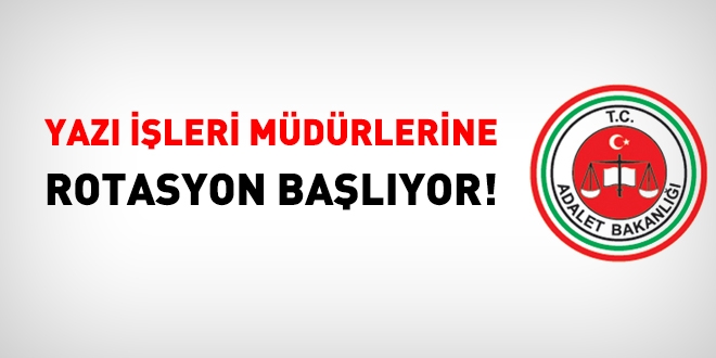 Yazı İşleri ve İdari işler müdürlerine rotasyon sinyali
