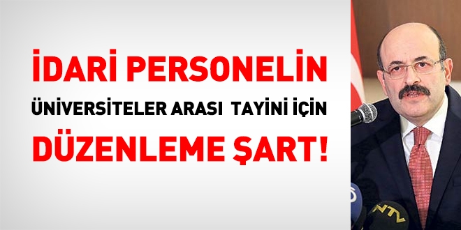 İdari personelin üniversiteler arası tayini için düzenleme şart!