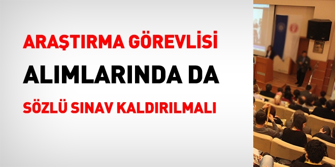 Aratrma grevlisi almlarnda da szl snav kaldrlmal!