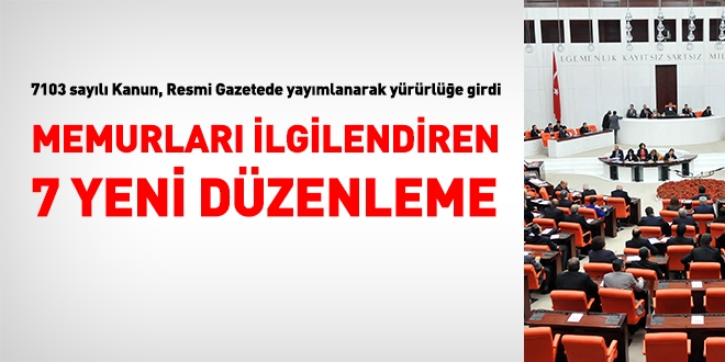 7103 sayılı Kanunda, memurları ilgilendiren 7 yeni düzenleme