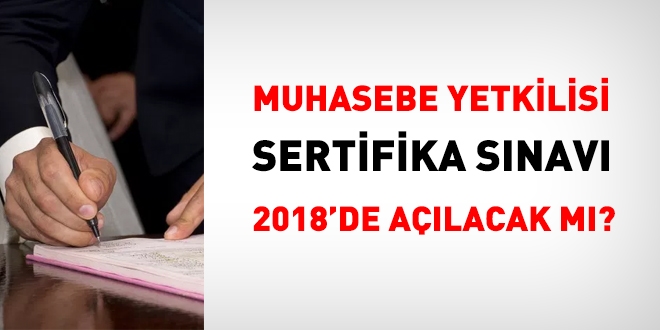 Muhasebe Yetkilisi Sertifika sınavı ne zaman yapılacak?