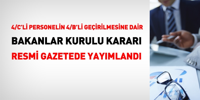 4/C'li personelin 4/B'li pozisyonlara geçirilmesine dair karar yayımlandı
