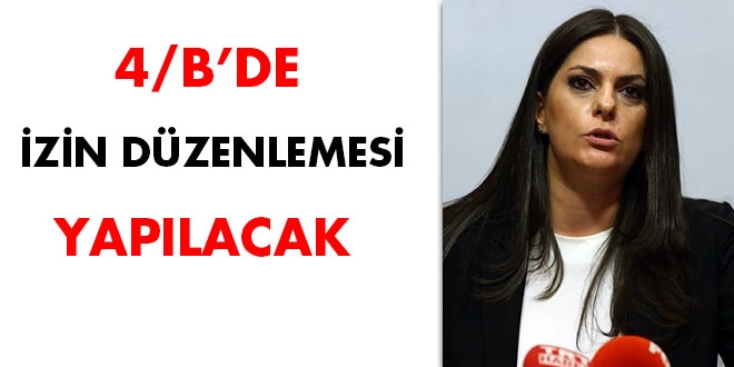 4/B'de izin dzenlemesi yaplacak